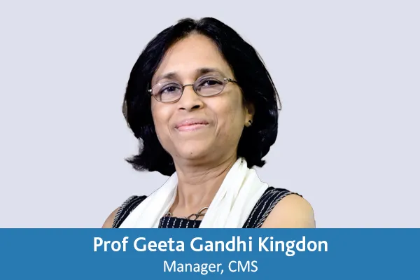 Prof. Geeta Gandhi Kingdon, Manager, CMS